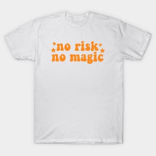 No risk no magic T-Shirt